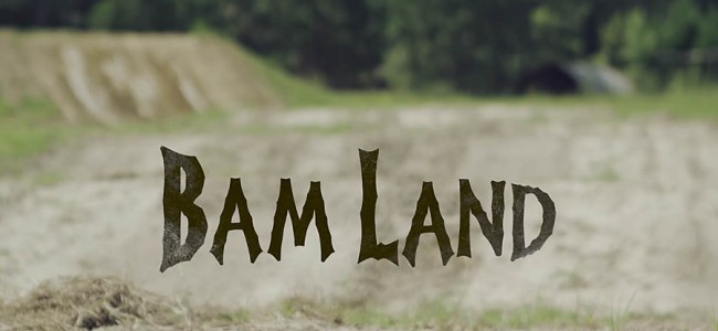 Vidéo: Welcome to Bam Land !